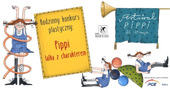 Plakat rodzinnego konkursu plastycznego „Pippi – lalka z charakterem” organizowanego przez Dom Kultury w Ustce w ramach Festiwalu Pippi. Na ilustracji kilka postaci rudowłosej Pippi w niebieskiej sukience oraz kolorowe elementy graficzne.