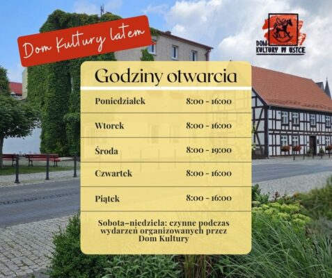 W tle budynek domu kultury, na żółtym tle podane godziny otwarcia DK latem, po lewej u góry na czerwonym tle napis, po prawej logo DK