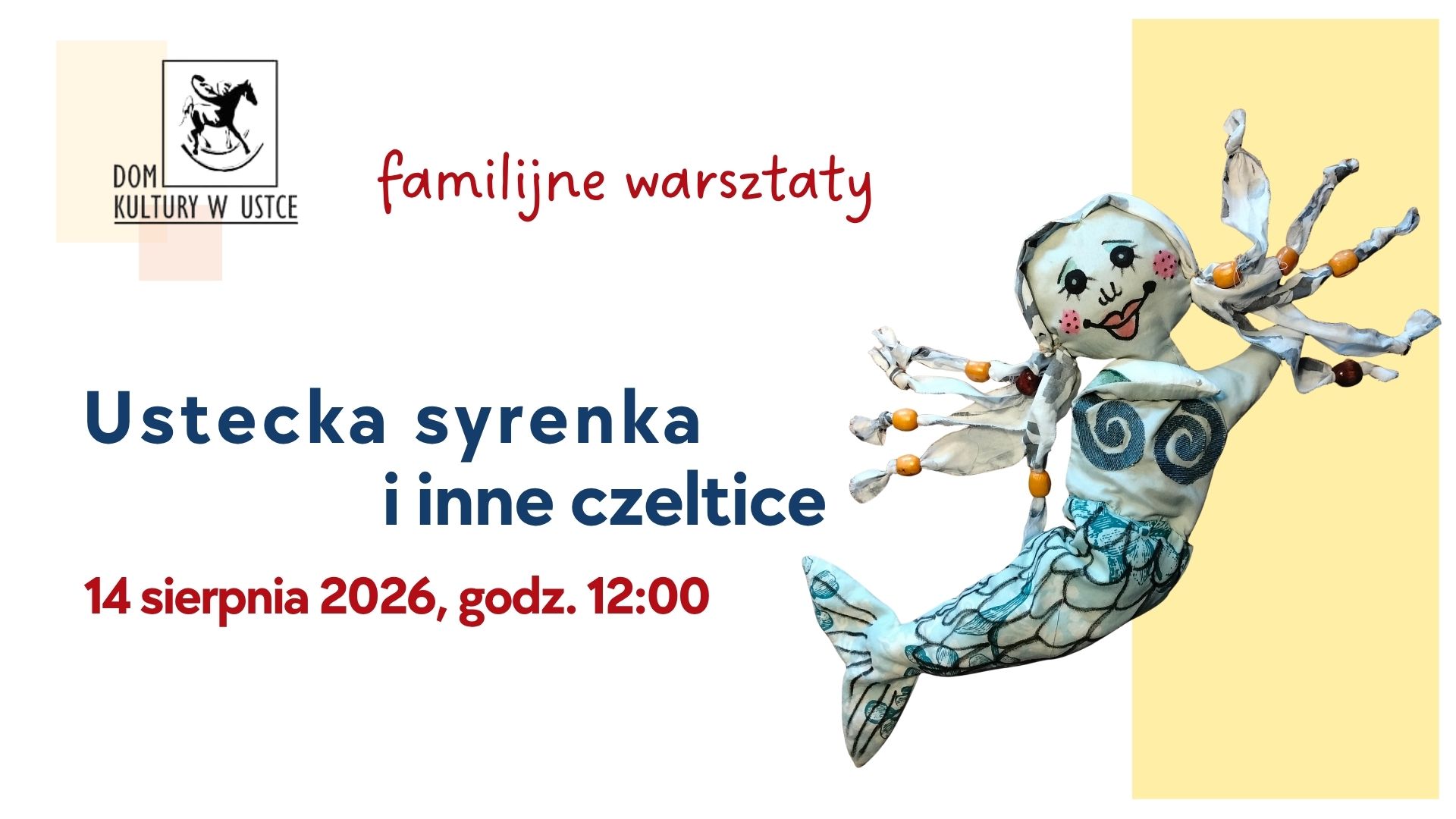 Po prawej stronie materiałowa pacynka syrenka na żółtym tle. Po lewej stronie granatowe i czerwone napisy. W lewym górnym rogu logo Domu Kultury